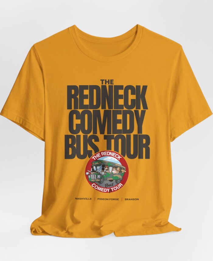 The Redneck Comedy Bus Tour Tshirt is yellow with bold black "The Redneck Comedy Bus Tour" text, a circular tour logo, and Nashville, Pigeon Forge, and Branson city names printed at the bottom.