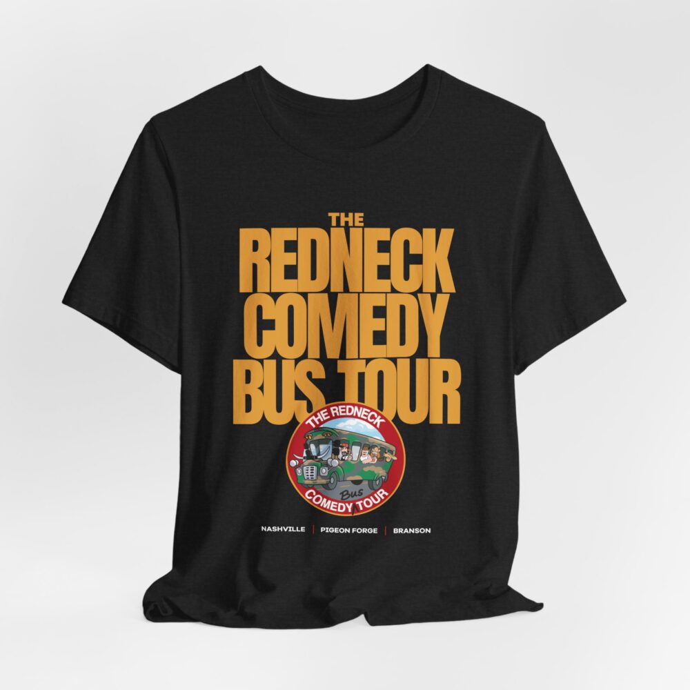 The Redneck Comedy Bus Tour Tshirt is a black tee with bold yellow "The Redneck Comedy Bus Tour" text, a colorful logo, and Nashville, Pigeon Forge, Branson listed at the bottom.